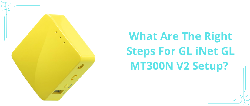 GL iNet GL MT300N V2 Setup Guide | Easy Mango Router Installation